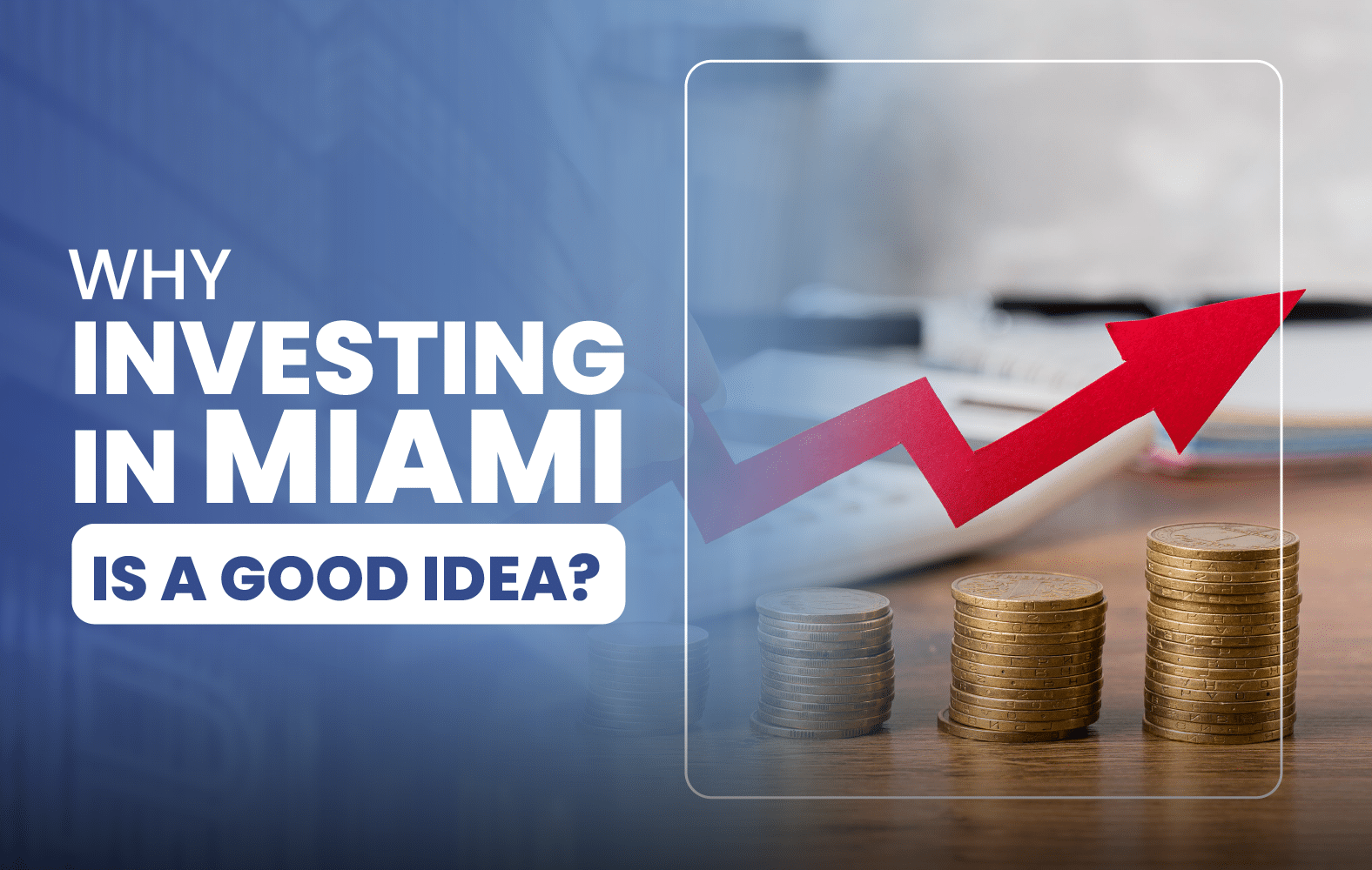 Why Investing in Miami is a Good Idea?