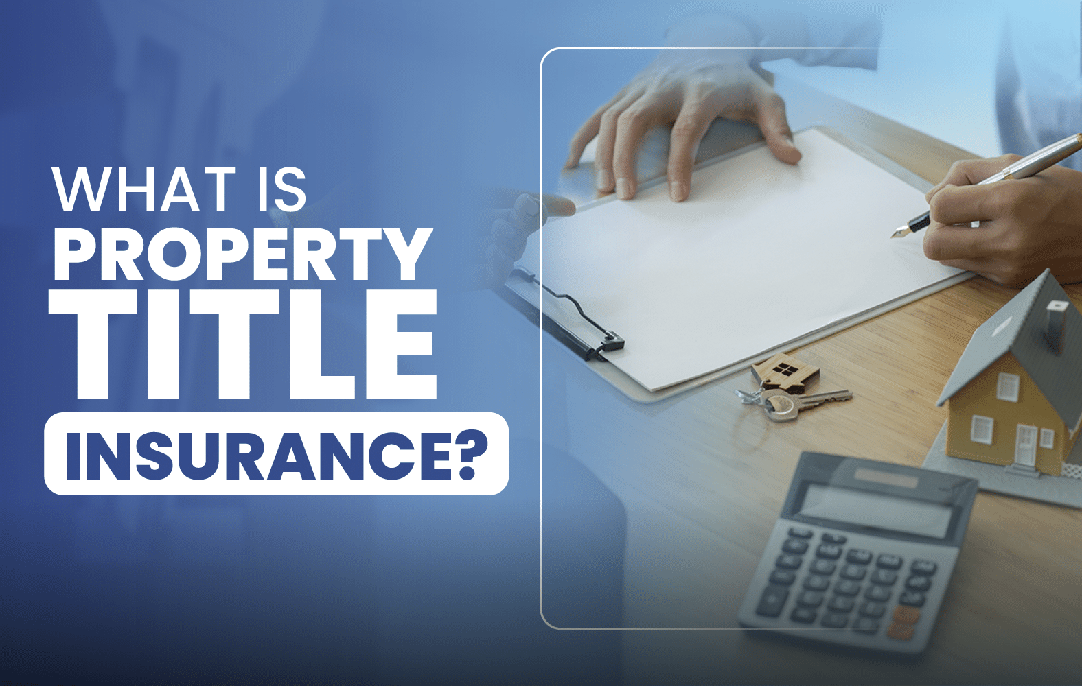 What is Property Title Insurance?