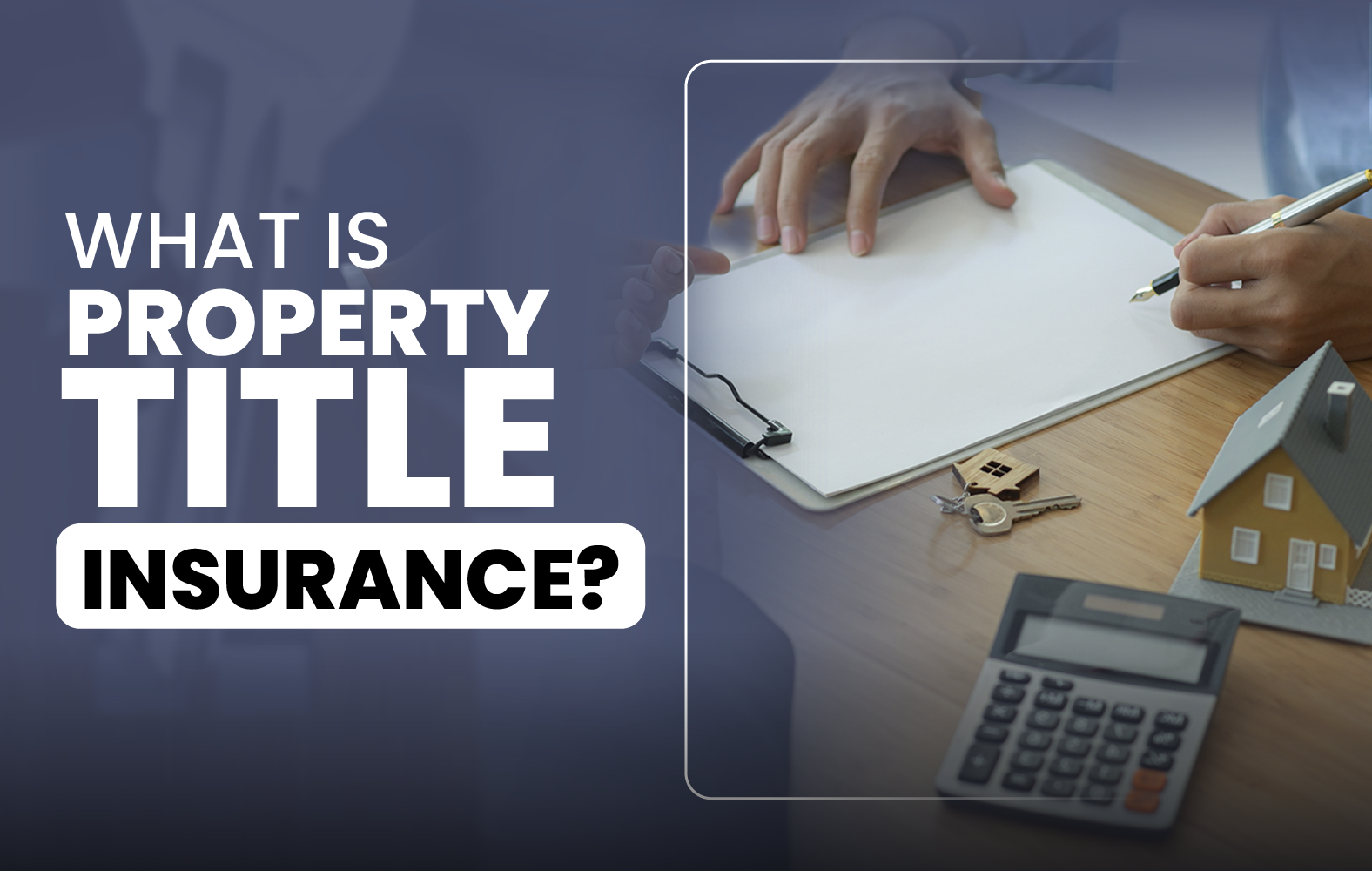 What is Property Title Insurance?