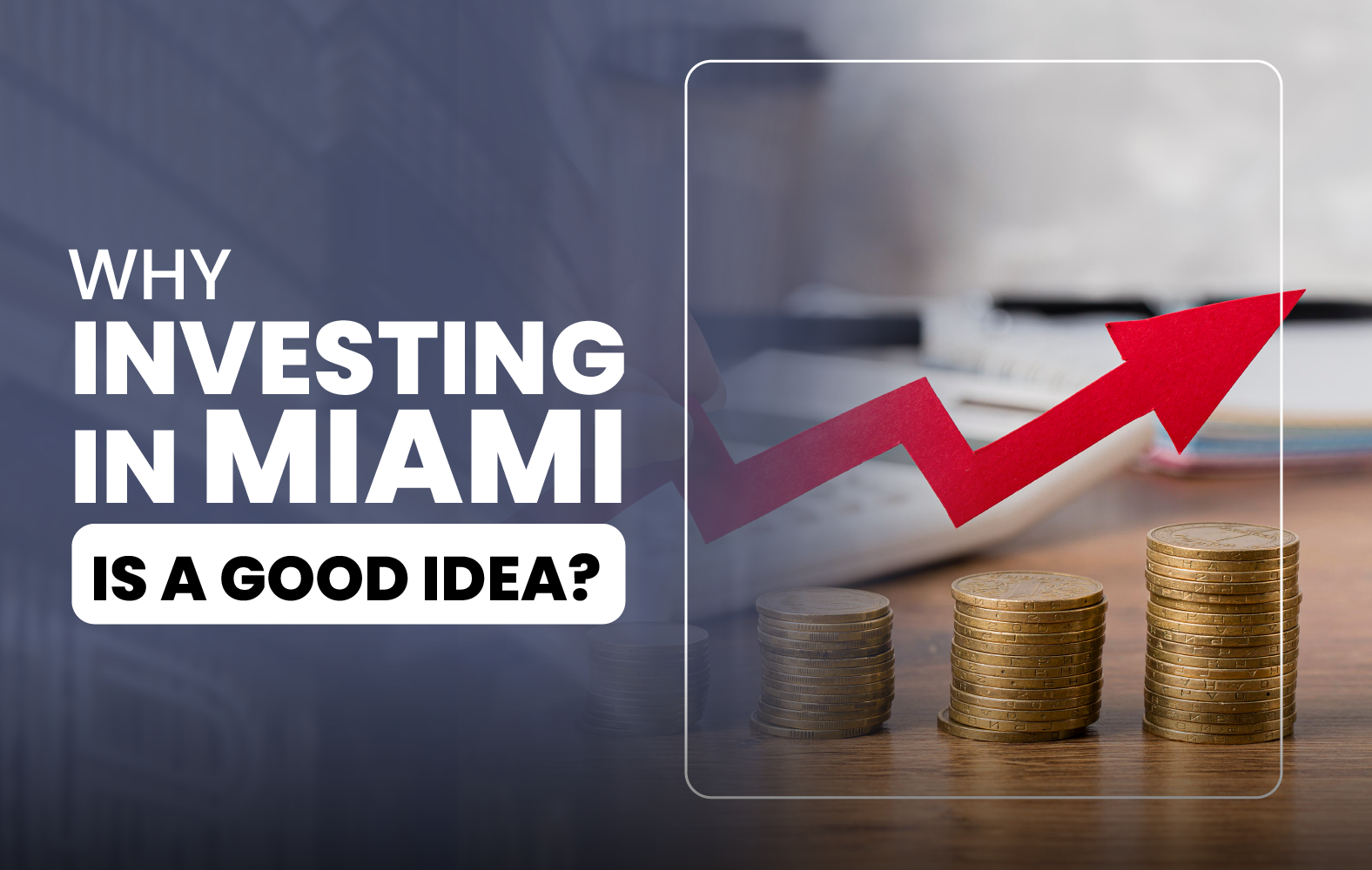 Why Investing in Miami is a Good Idea?