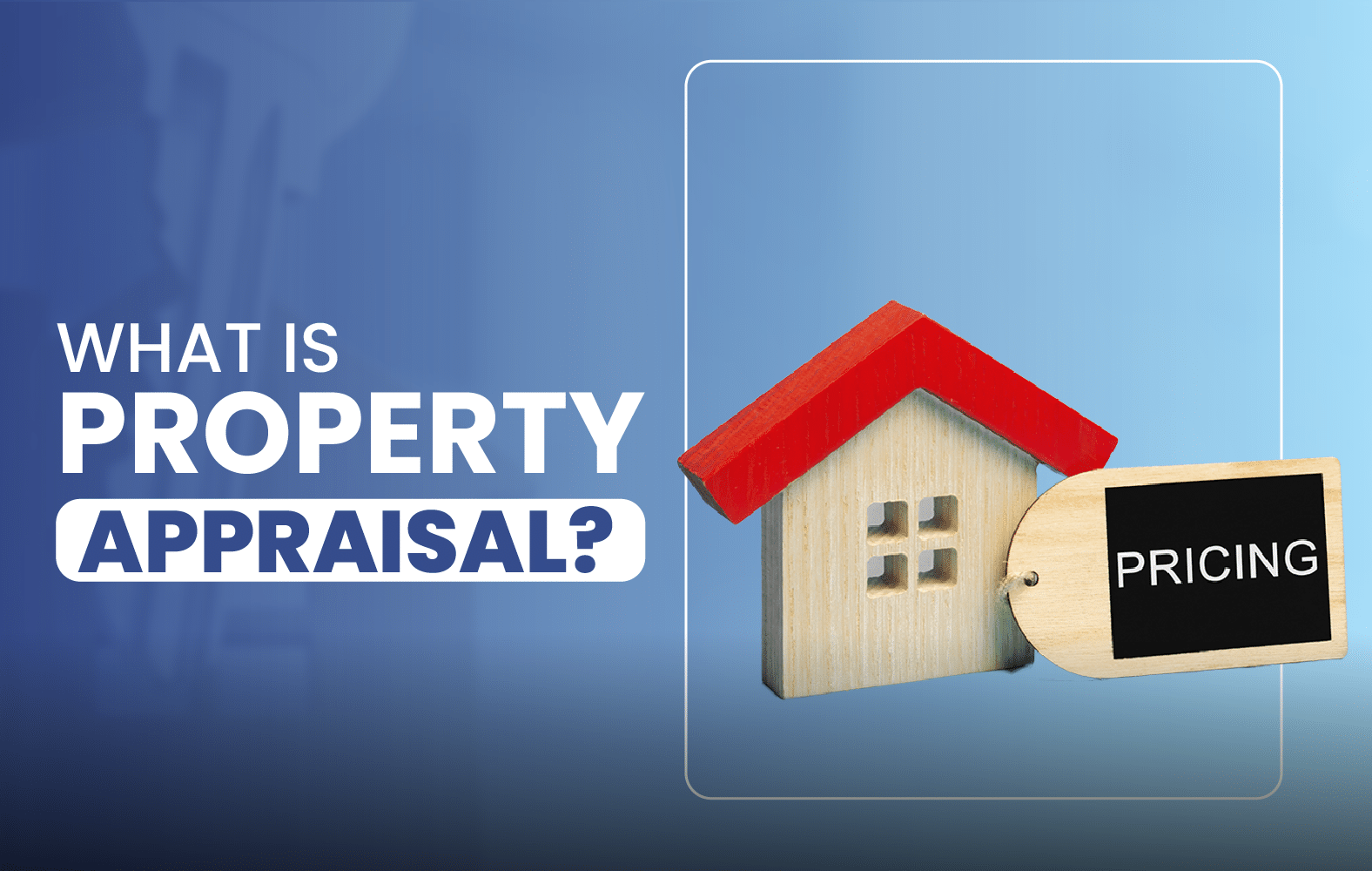 What is Property Appraisal?