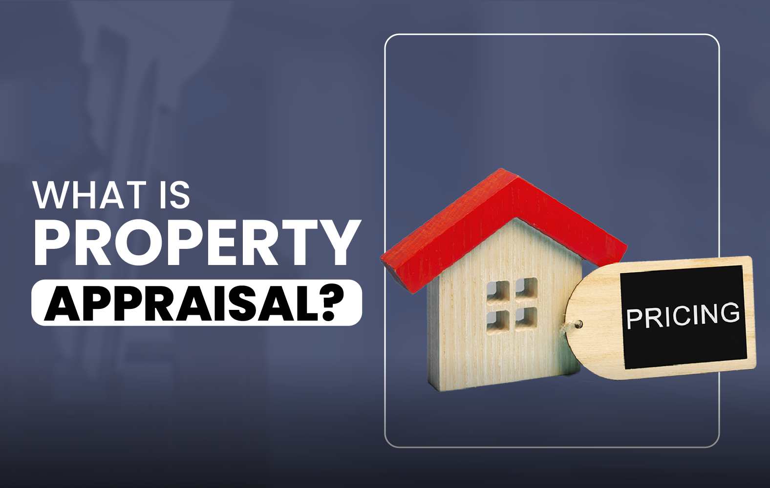 What is Property Appraisal?