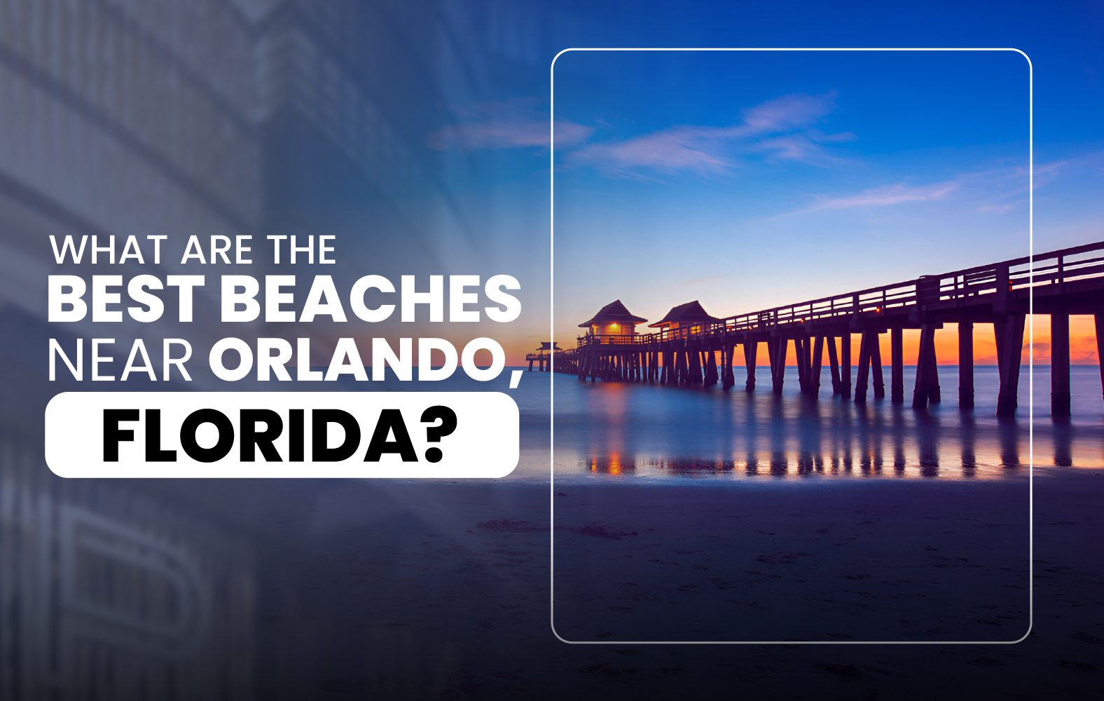 What are the best beaches near Orlando, Florida?