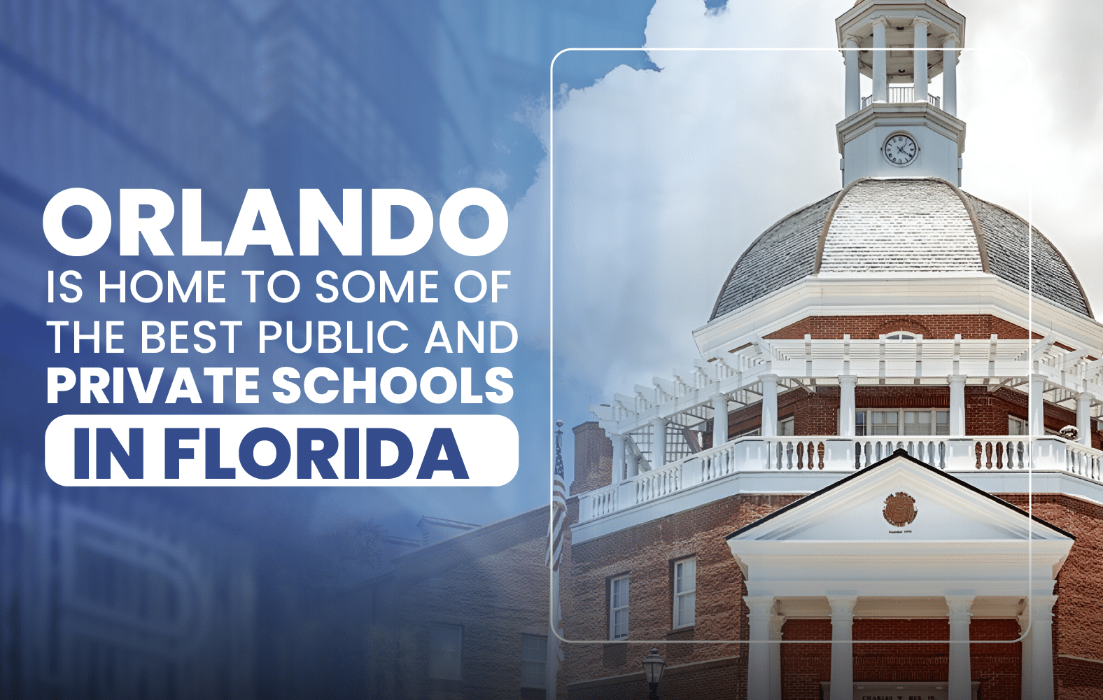 Orlando is home to some of the best public and private schools in Florida