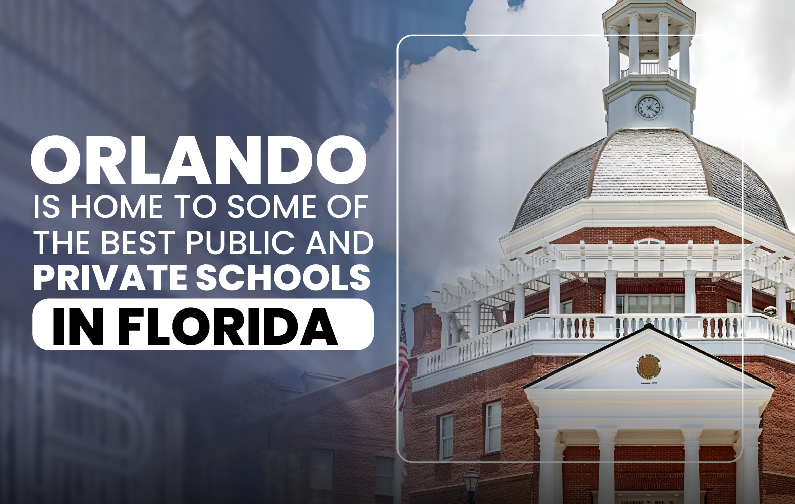 Orlando is home to some of the best public and private schools in Florida