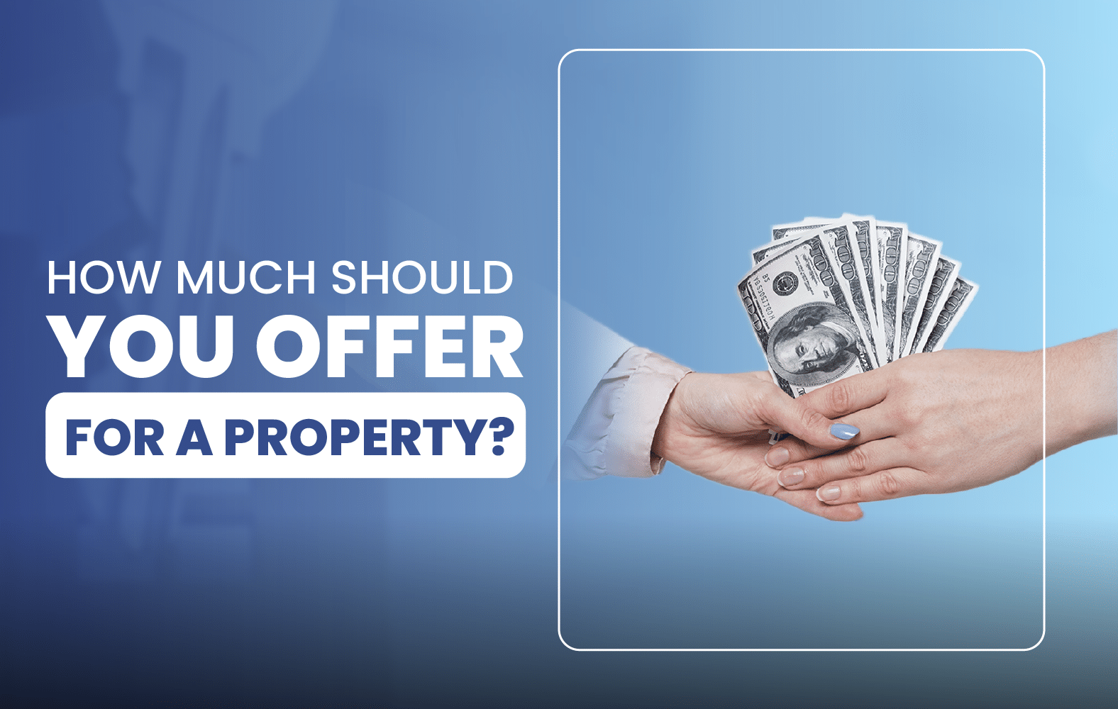 How Much Should You Offer for a Property?