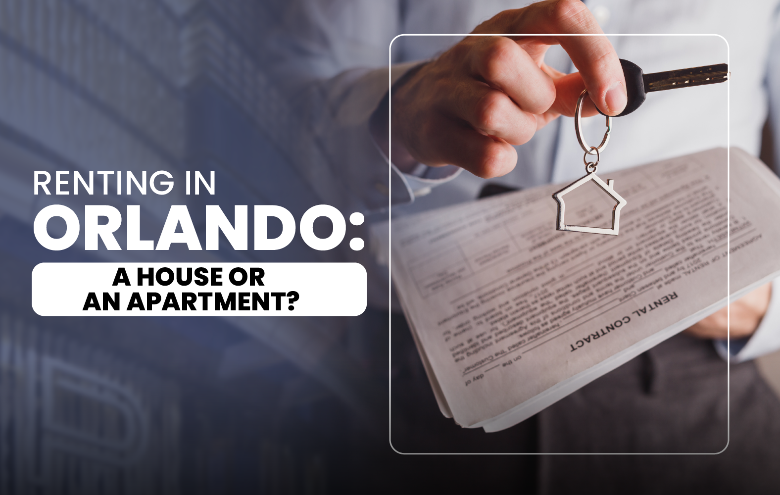 Renting in Orlando: A House or an Apartment?