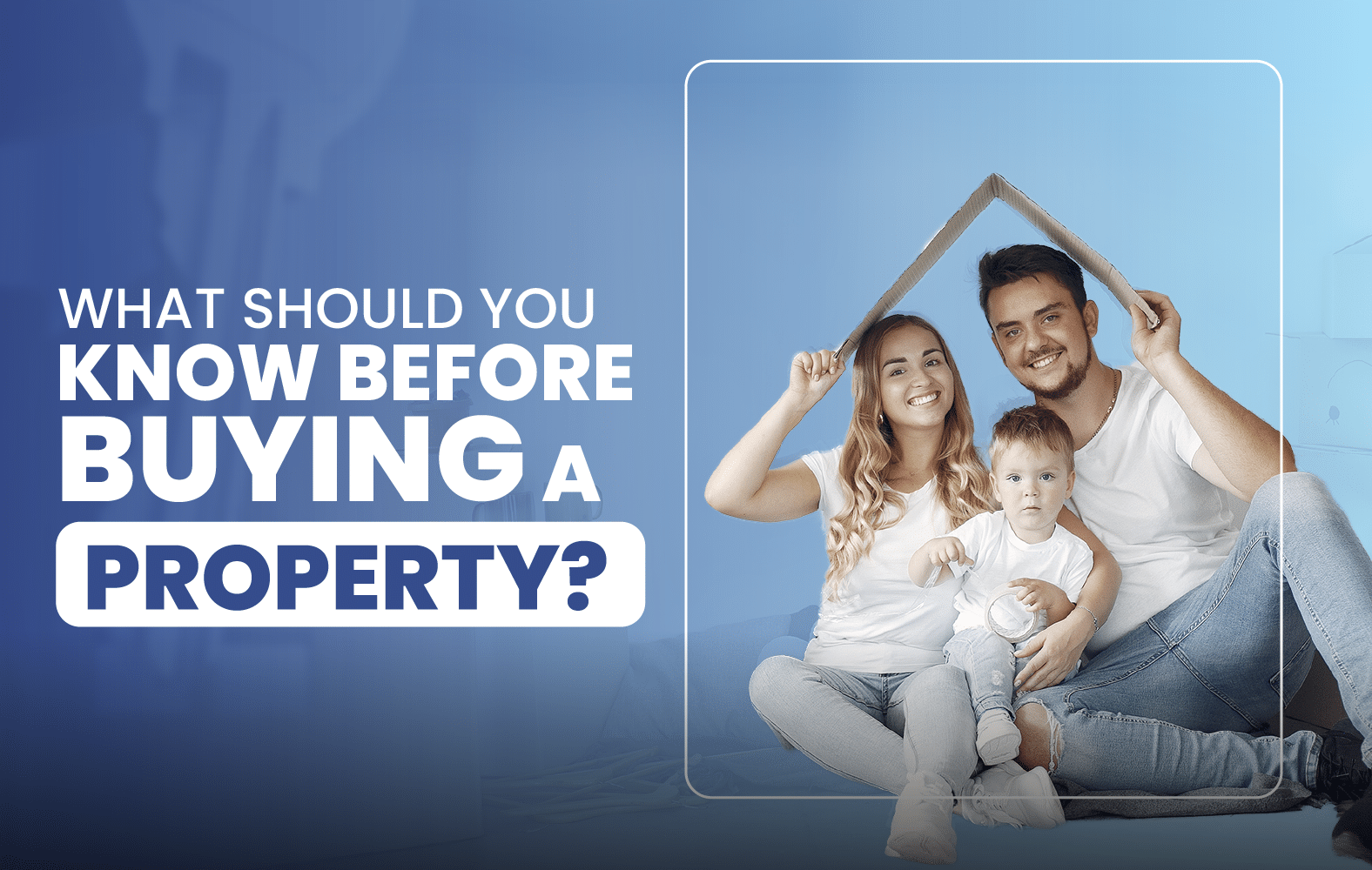 What Should You Know Before Buying a Property?