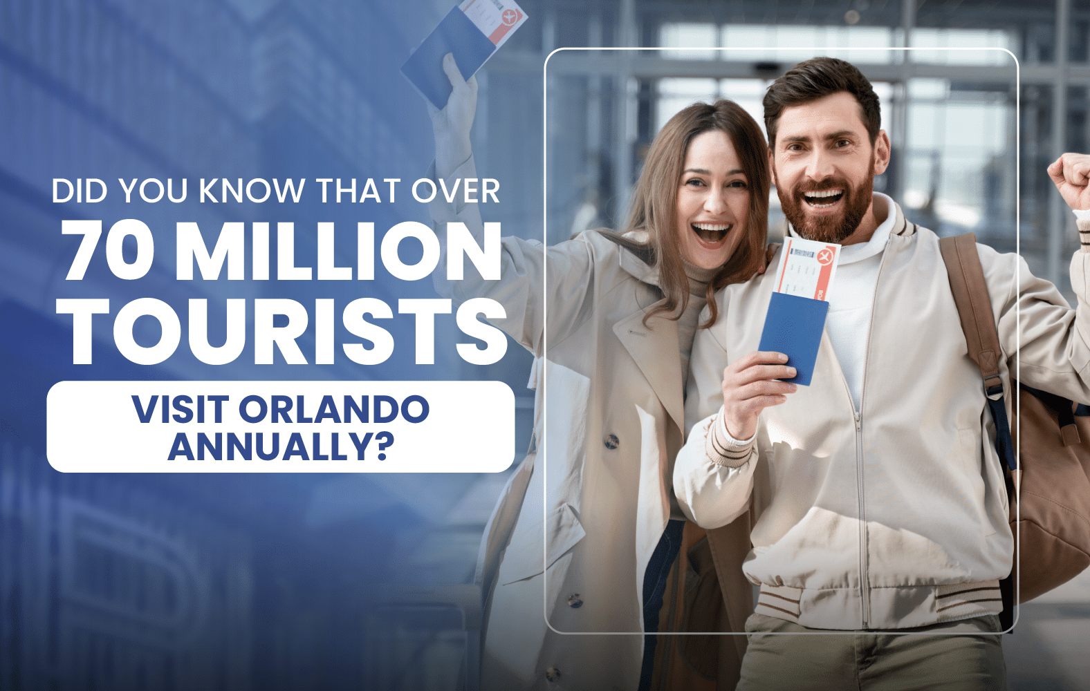 Did You Know That Over 70 Million Tourists Visit Orlando Annually?