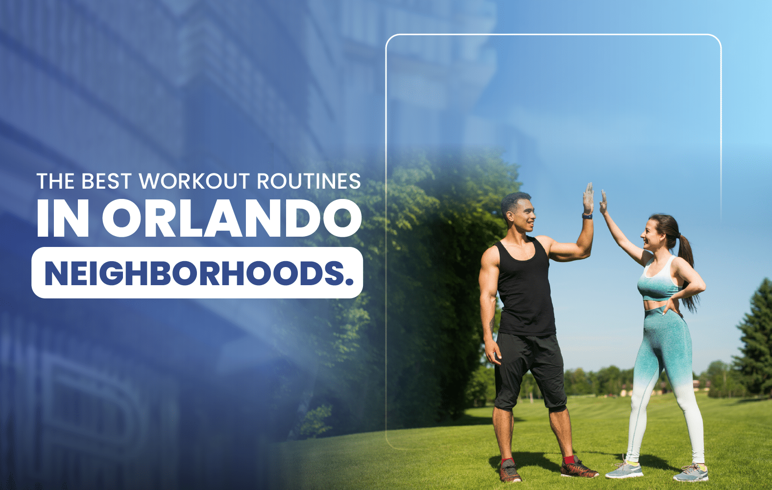 The Best Workout Routines in Orlando Neighborhoods.