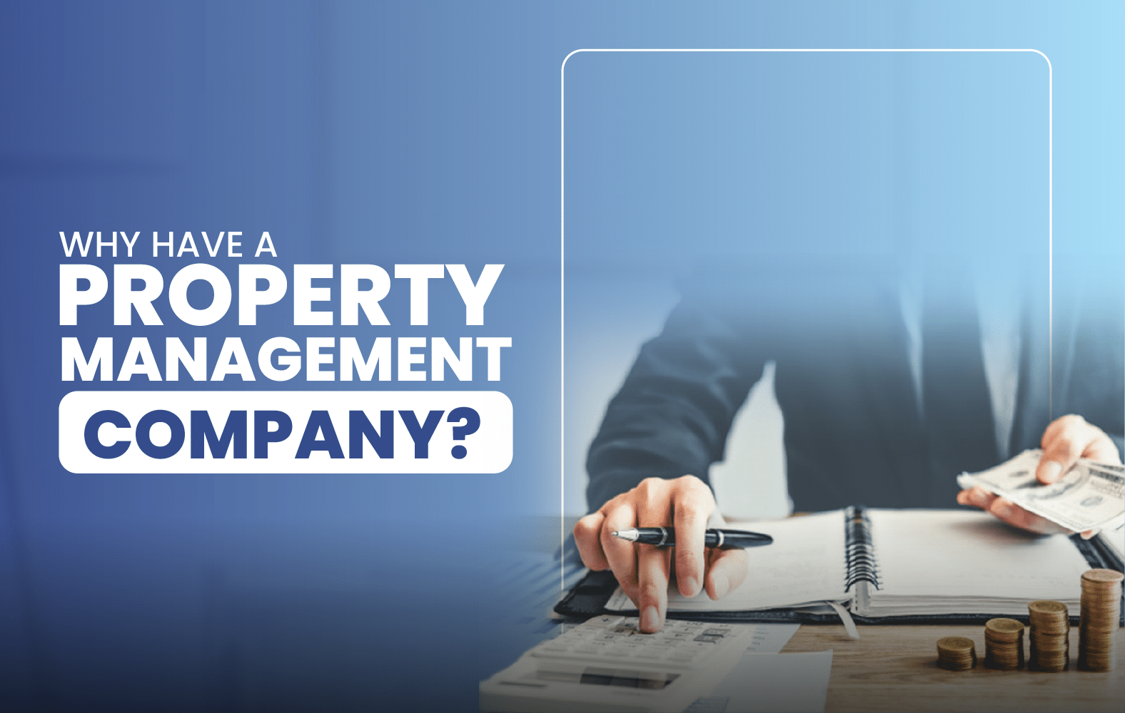 Why Have a Property Management Company?