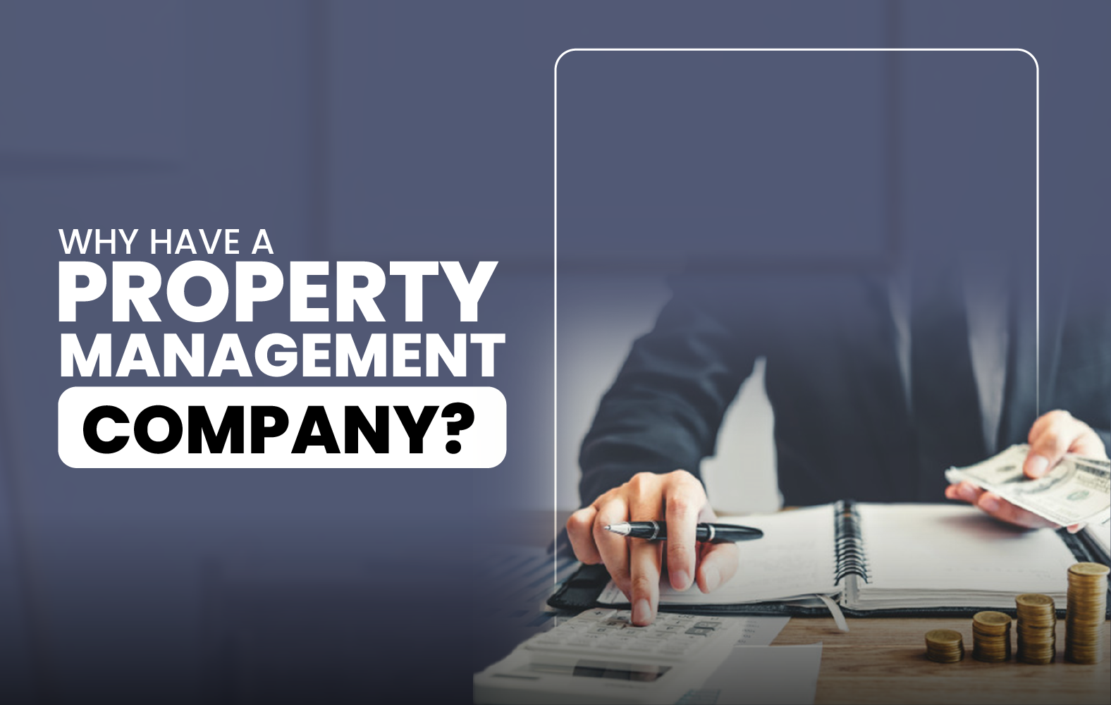 Why Have a Property Management Company?