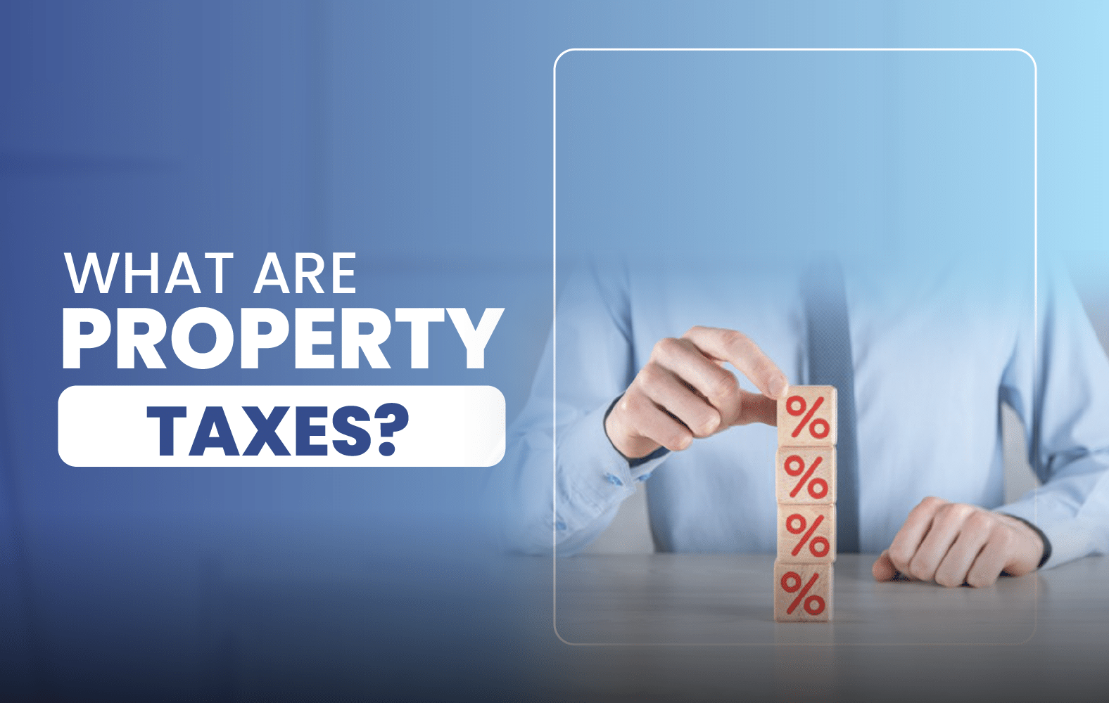 What Are Property Taxes?