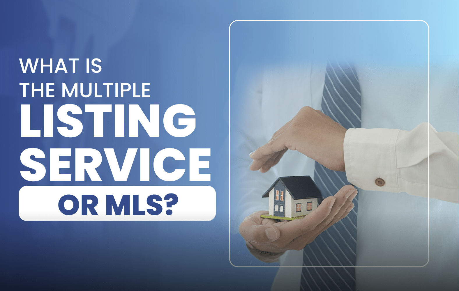 What is the Multiple Listing Service or MLS?