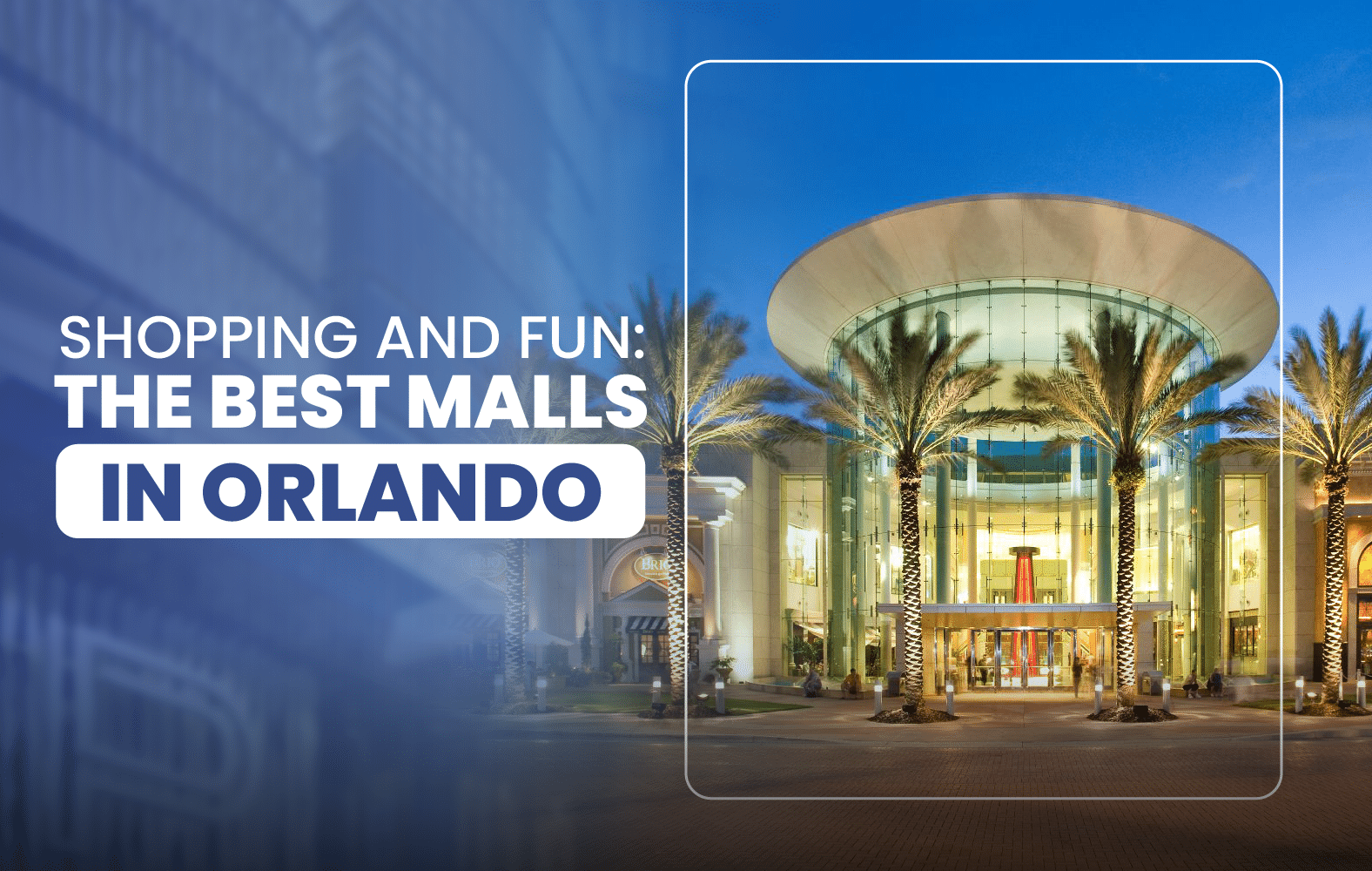 Shopping and Fun: The Best Malls in Orlando