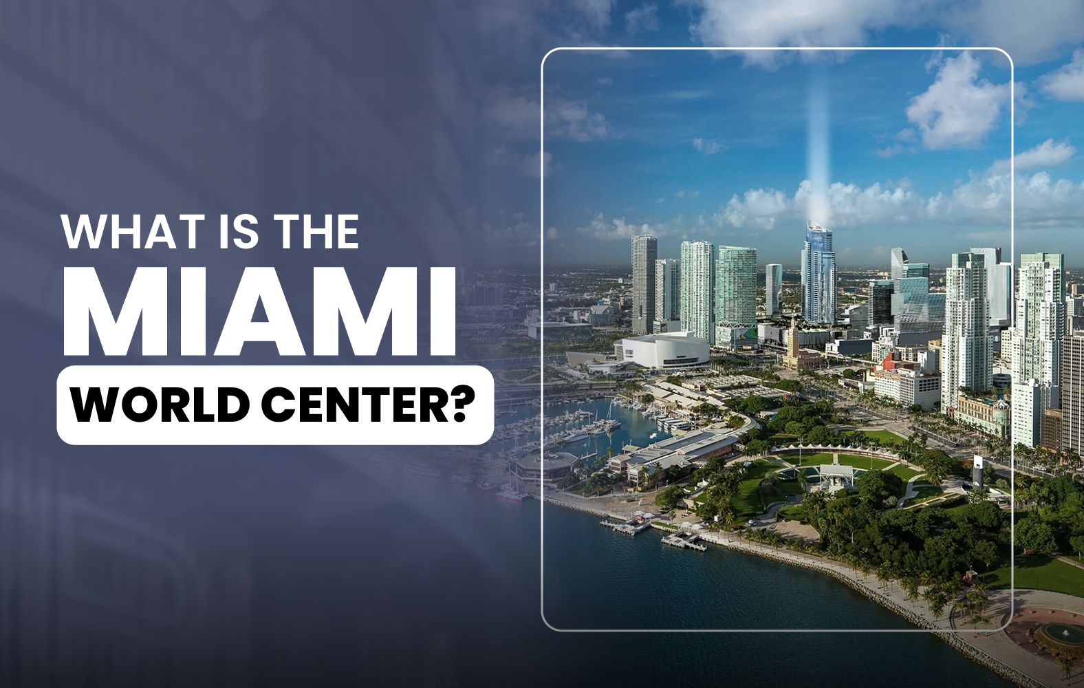 What is the Miami World Center?