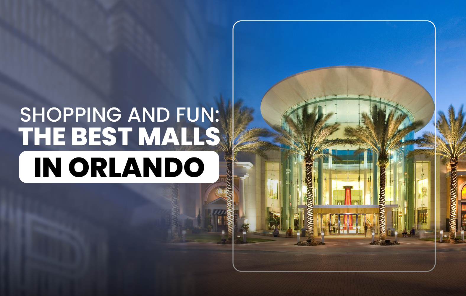 Shopping and Fun: The Best Malls in Orlando