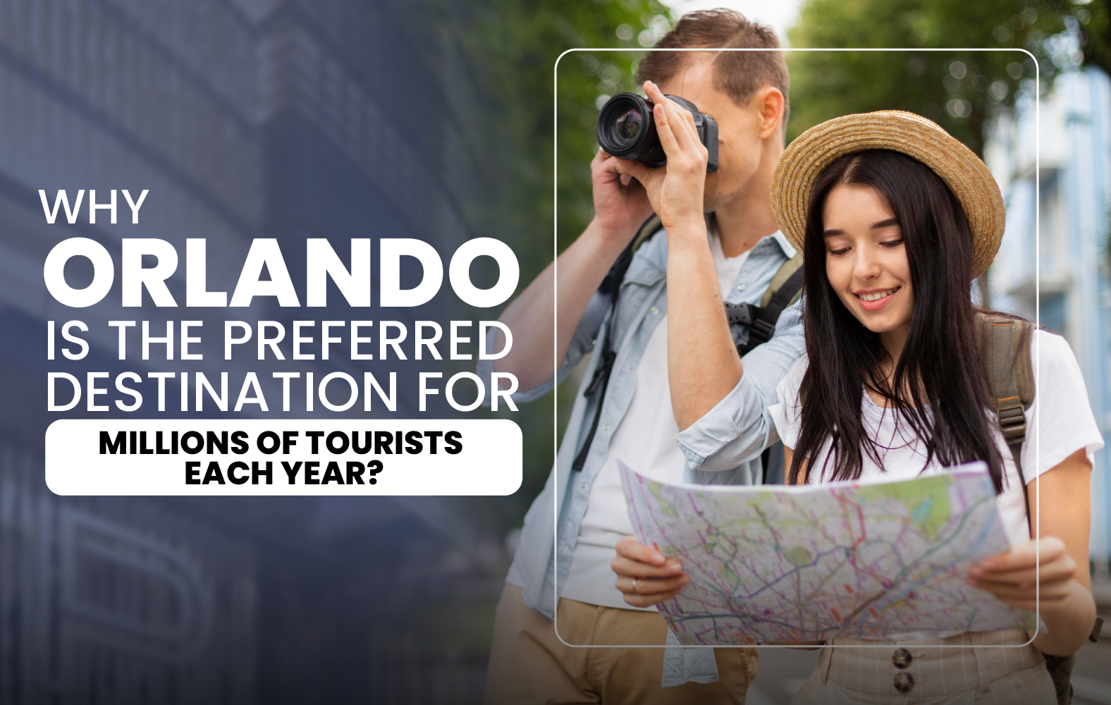 Why Orlando is the Preferred Destination for Millions of Tourists Each Year