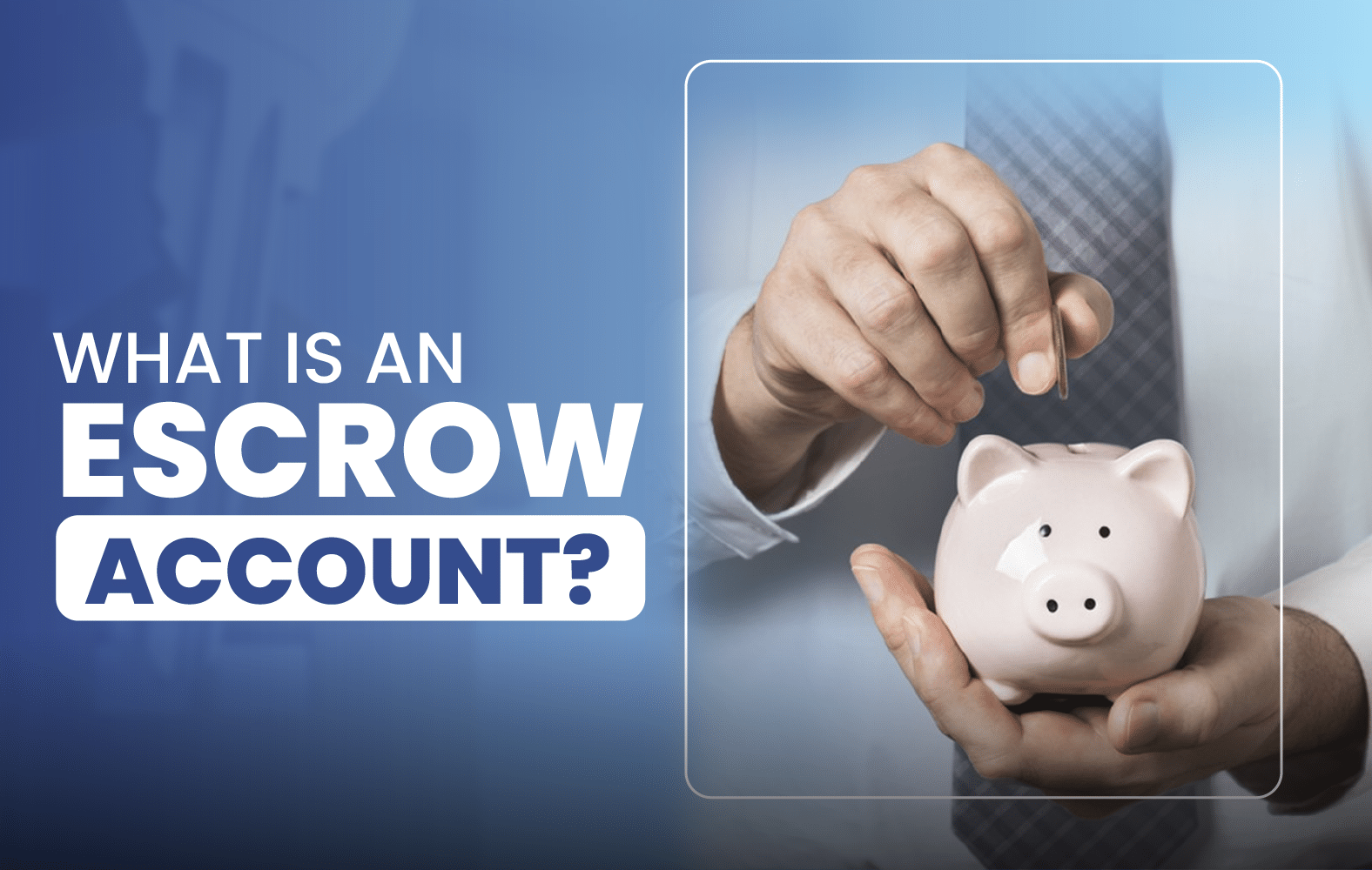 What is an Escrow Account?